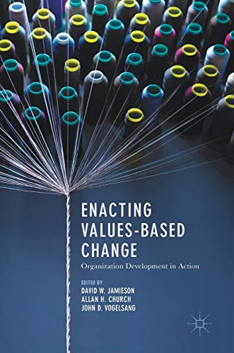 Enacting Values-Based Change: Organization Development in Action (PDF Instant Download)