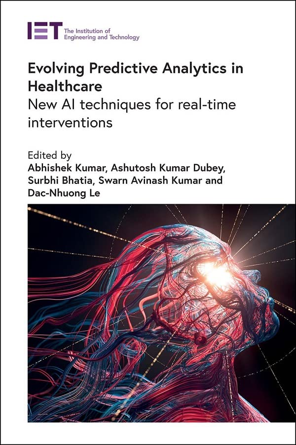 Evolving Predictive Analytics in Healthcare: New AI techniques for real-time interventions  Edition (PDF Instant Download)