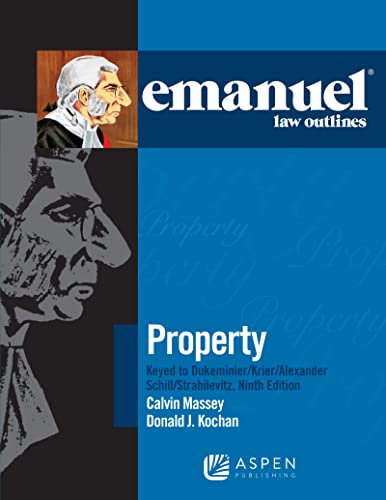 Emanuel Law Outlines for Property Keyed to Dukeminier, Krier, Alexander, Schill, Strahilevitz (9th Edition) (PDF Instant Download)
