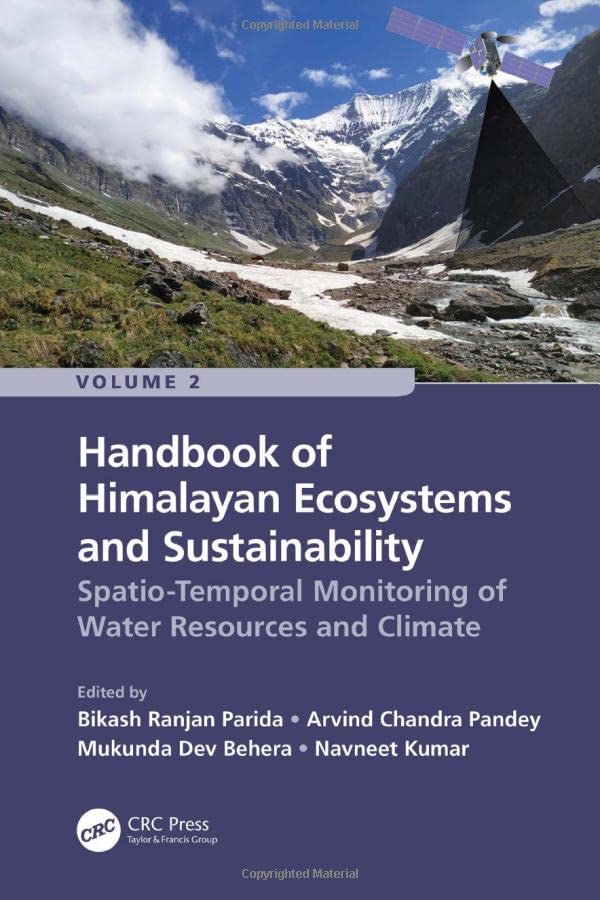 Handbook of Himalayan Ecosystems and Sustainability, Volume 2: Spatio-Temporal Monitoring of Water Resources and Climate  Edition (PDF Instant Download)