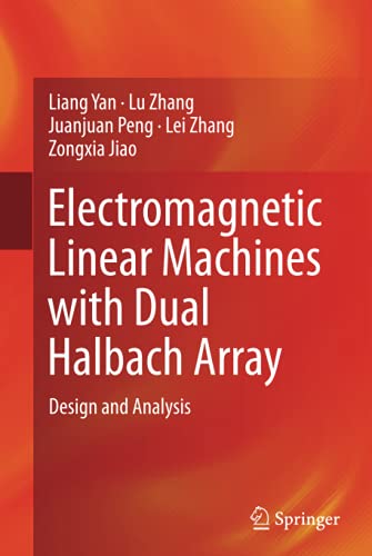 Electromagnetic Linear Machines with Dual Halbach Array: Design and Analysis (PDF Instant Download)