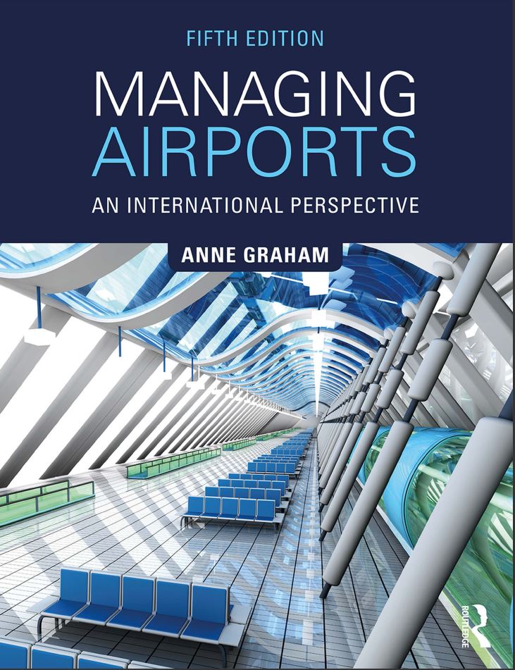 Managing Airports: An International Perspective 5th 5E Anne Graham