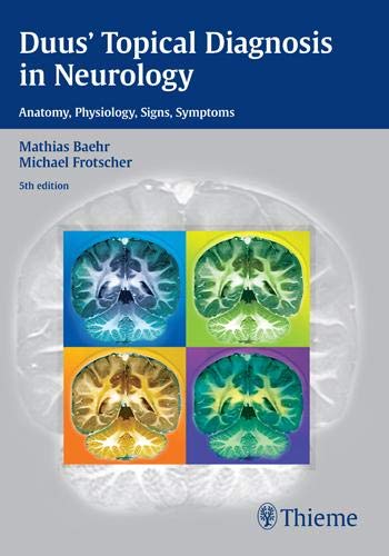 Duus? Topical Diagnosis in Neurology: Anatomy, Physiology, Signs, Symptoms (5th Edition) (PDF Instant Download)