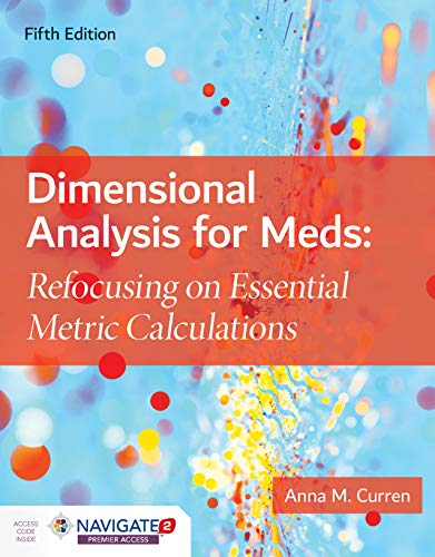 Dimensional Analysis for Meds: Refocusing on Essential Metric Calculations (5th Edition) (PDF Instant Download)