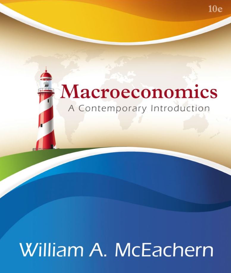 Macroeconomics; A Contemporary Approach 10th 10E