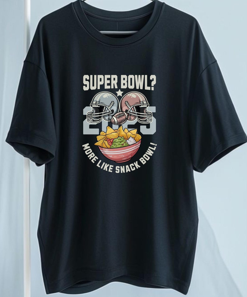 Super Bowl 2025 More Like Snack Bowl Funny Football Unisex Garment-Dyed T-shirt For Men And Women