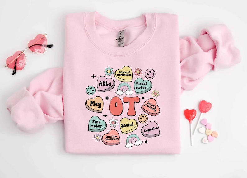OT Valentine's Day Sweatshirt, Occupational Therapist Valentine Shirt, Occupational Therapy Valentine Shirt, Valentine Candy Hearts Shirt For Men And Women