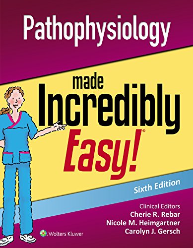 Pathophysiology Made Incredibly Easy! (Incredibly Easy! Series®) 6th Edition (PDF Instant Download)