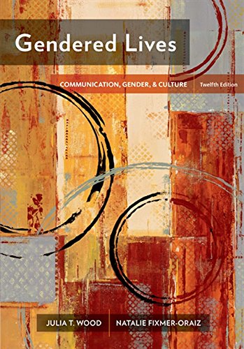 Gendered Lives 12th Edition by Julia T. Wood (PDF Instant Download)
