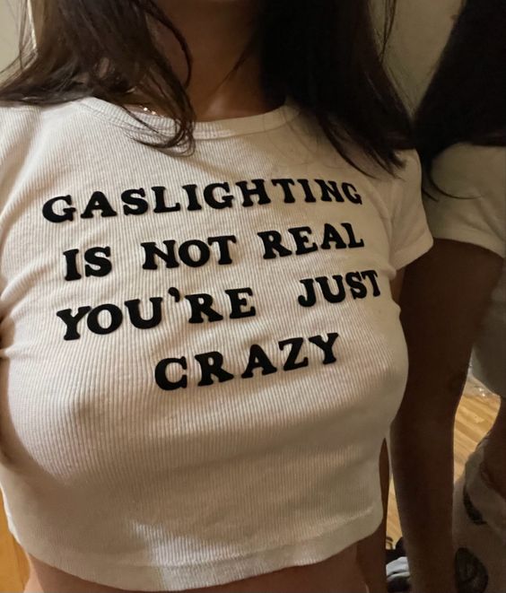 Gaslighting Isn't Real You're Just Crazy T-Shirt MrDadShirtGaslighting Isn't Real You're Just Crazy T-Shirt MrDadShirt