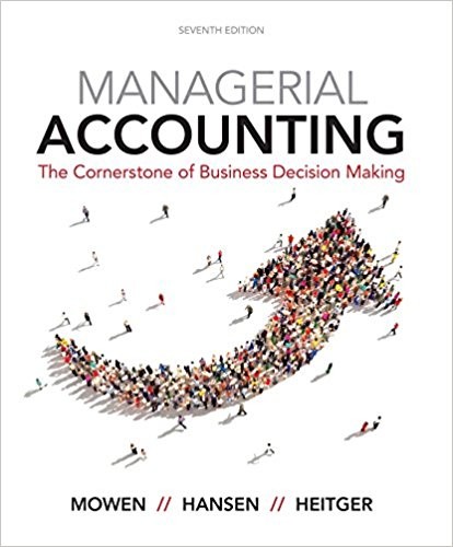 Managerial Accounting: The Cornerstone of Business Decision-Making 7th (PDF Instant Download)