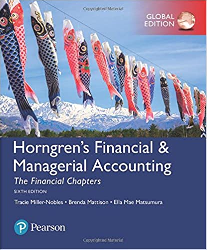 Horngren's Financial & Managerial Accounting, The Financial Chapters, Global Edition 6th Edition