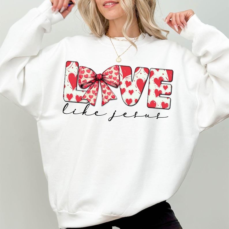 love like jesus sweatshirt, Love like Jesus Valentine's Day Shirt, Love Sweatshirt, Coquette Bow Valentines Day Sweatshirt, Heart Sweatshirt