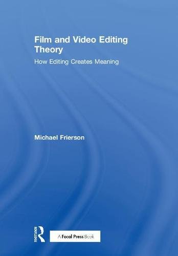 Film And Video Editing Theory: How Editing Creates Meaning (PDF Instant Download)
