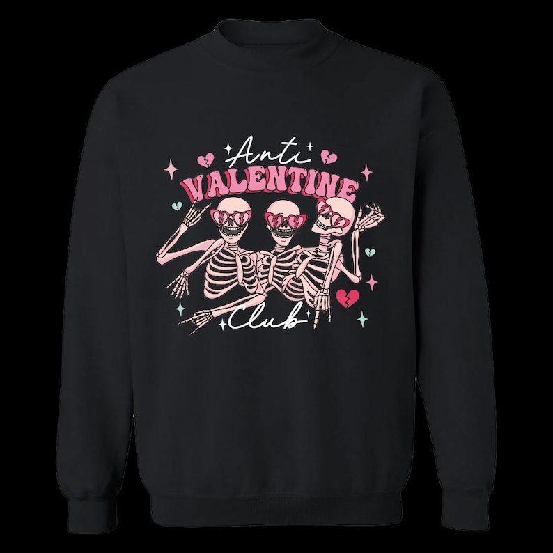Anti Valentines Club Sweatshirt Skeleton Valentines Day Sweatshirt Anti Valentine Hoodie Skeleton Gift for Singles Funny Valentines Hoodie