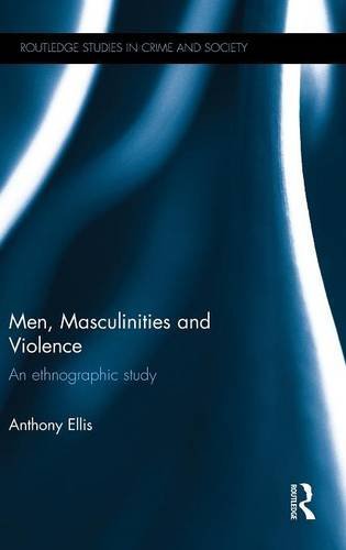Men, Masculinities And Violence: An Ethnographic Study (PDF Instant Download)