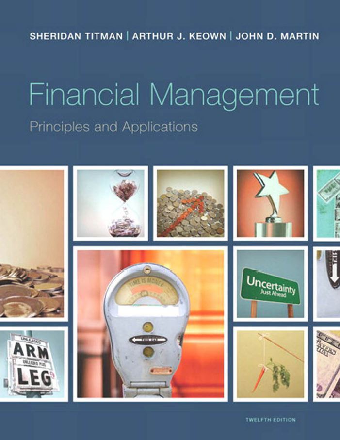 Financial Management; Principles and Applications 12th 12E