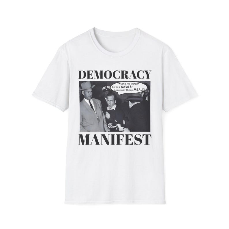 Democracy Manifest Succulent Chinese Meal Unisex Softstyle T-Shirt Part 2Democracy Manifest Succulent Chinese Meal Unisex Softstyle T-Shirt Part 2