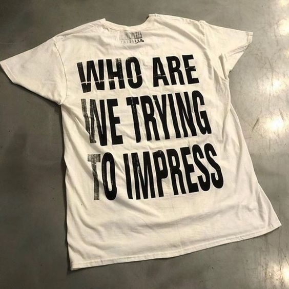 who are trying to impress t-shirtwho are trying to impress t-shirt For Men And Women
