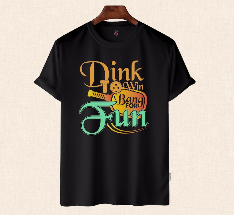 Dink to Win Bang for Fun Shirt, Pickleball Shirt, Gift for Pickleball Lover, Funny Pickleball Shirt, Pickleball Graphic TeeDink to Win Bang for Fun Shirt, Pickleball Shirt, Gift for Pickleball Lover, Funny Pickleball Shirt, Pickleball Graphic Tee