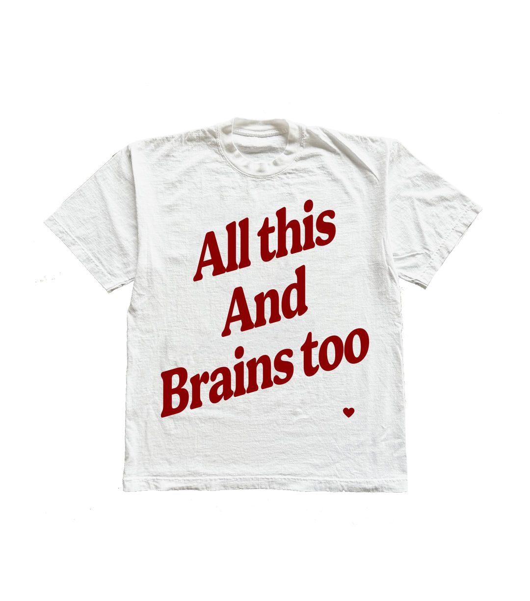 All This And Brains Too Tee - - More Option - Outfits For US