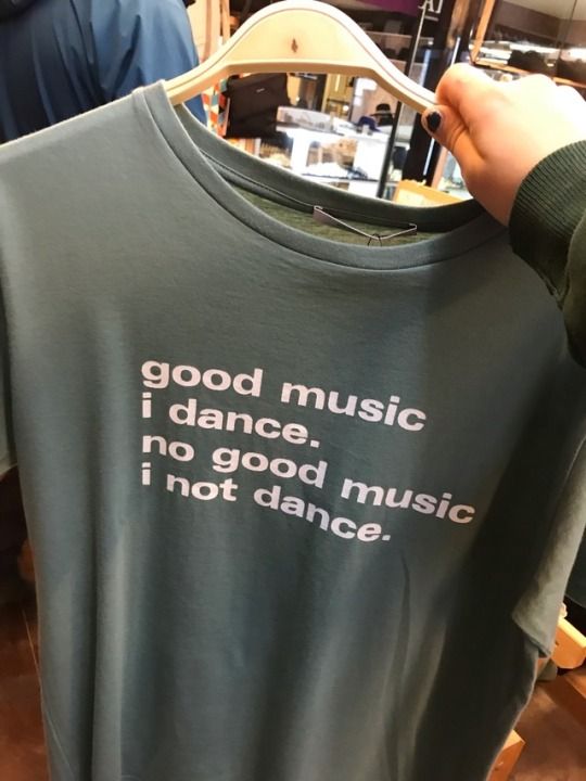 Good Music I Dance, No Good Music I Not Dance T-Shirt