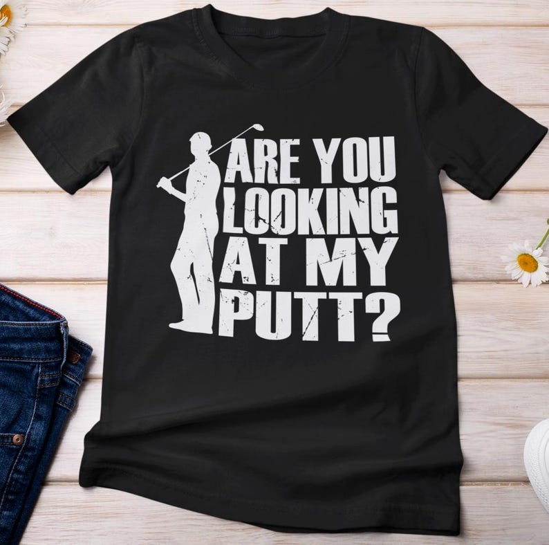 Golf Shirt, Are You Looking At My Putt? Shirt, Golfing Sport Lover T-shirt, Golfer Shirt, Golf Player Funny Saying Shirt, Golf Vintage ShirtGolf Shirt, Are You Looking At My Putt? Shirt, Golfing Sport Lover T-shirt, Golfer Shirt, Golf Player Funny Saying Shirt, Golf Vintage Shirt