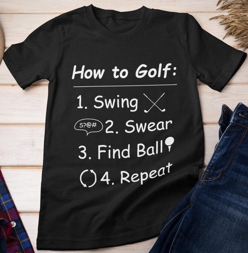 Golf Shirt, How To Golf Swing Swear Find Ball Repeat Shirt, Golfing Sports Lovers Shirt, Golfer Funny Quote Shirt, Golf Shirt for Women MenGolf Shirt, How To Golf Swing Swear Find Ball Repeat Shirt, Golfing Sports Lovers Shirt, Golfer Funny Quote Shirt, Golf Shirt for Women Men