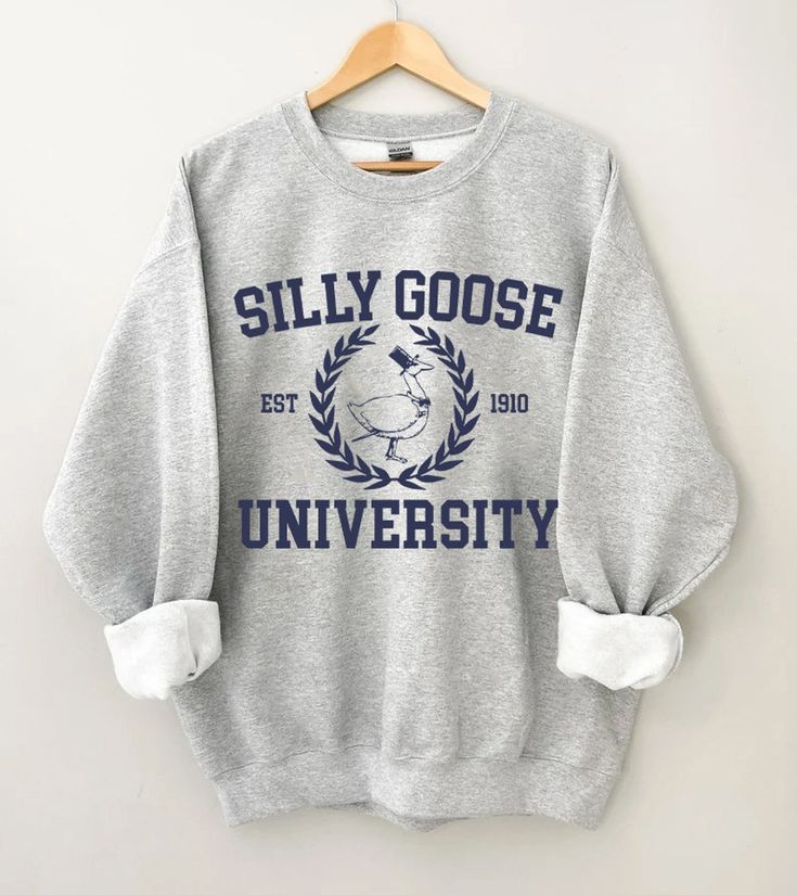 Silly Goose University Sweatshirt, Unisex Silly Goose University Shirt, Funny Gift for Guys, Funny Goose Shirt For Men And Women