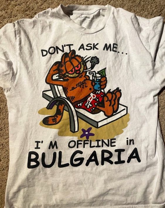 Garfield Cartoon Don't Ask Me I'm Offline In Bulgaria T-Shirt OutfitGarfield Cartoon Don't Ask Me I'm Offline In Bulgaria T-Shirt Outfit