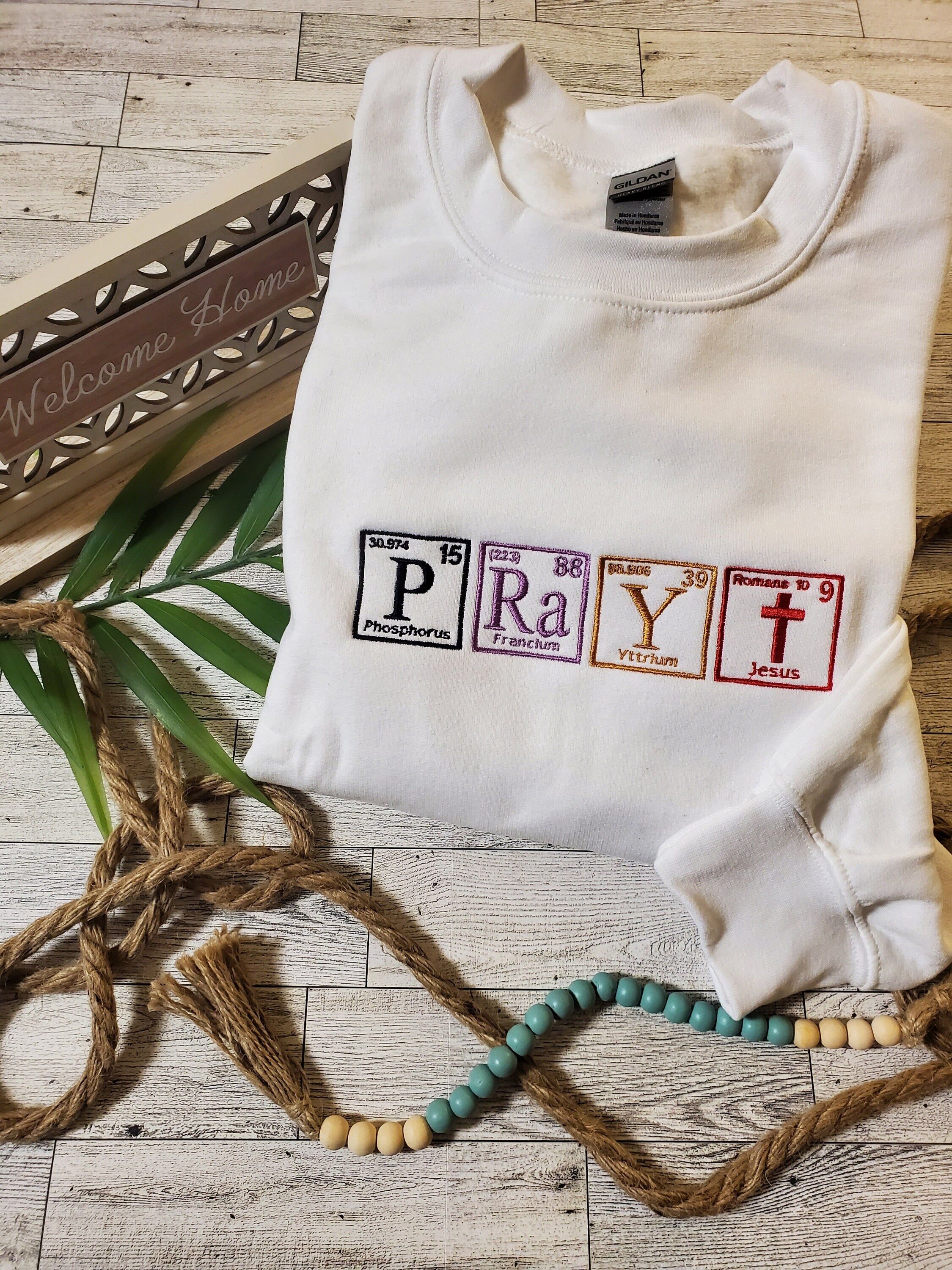 Christian Embroidered Shirt, Christian Sweatshirt Embroidered, Sweatshirt Bible Verse, Periodic Table Tshirt, Jesus Embroidery Sweatshirt - - More Option - Outfits For US