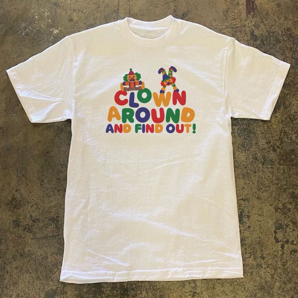 Clown Around and Find Out Shirt - nileloves