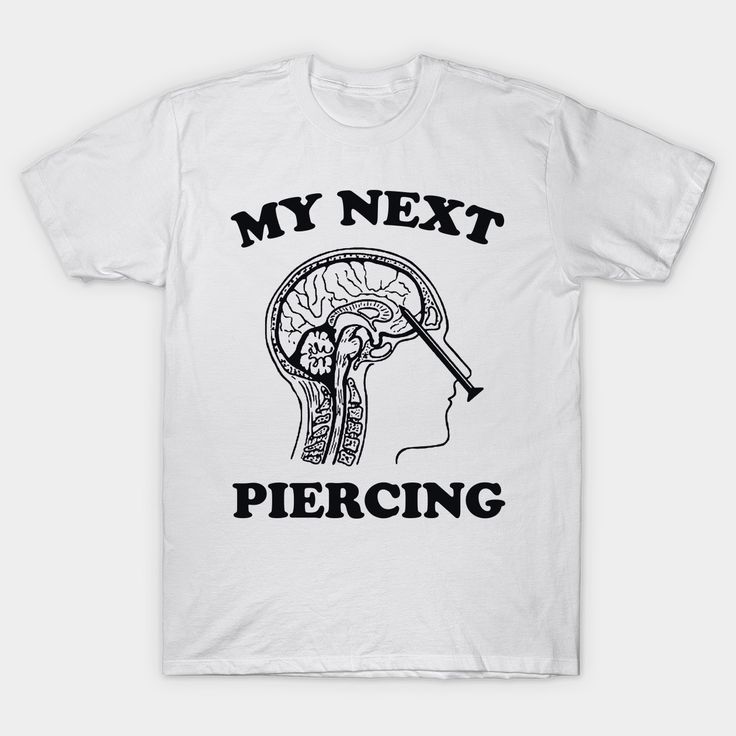 My Next Piercing Shirt Lobotomy Piercing Parlor Shirt Funny Meme Shirt Funny Gift Shirt Sarcastic Tee Iconic Funny Shirt Lobotomy T-Shirt