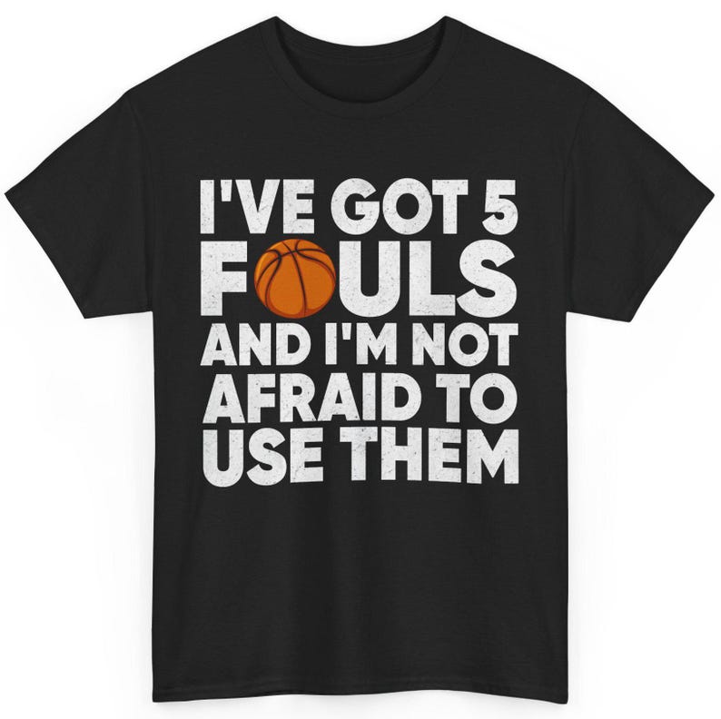 Basketball Shirt, Basketball Player T-shirt, I've Got 5 Fouls Basketball Shirt, Sports Basketball Lovers T-shirt, Basketball Fans ShirtBasketball Shirt, Basketball Player T-shirt, I've Got 5 Fouls Basketball Shirt, Sports Basketball Lovers T-shirt, Basketball Fans Shirt