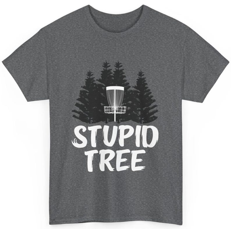 Disc Golf Shirt, Stupid Tree Sports Disc Golfing Lovers T-shirt, Disc Golfer Women Men Funny ShirtDisc Golf Shirt, Stupid Tree Sports Disc Golfing Lovers T-shirt, Disc Golfer Women Men Funny Shirt