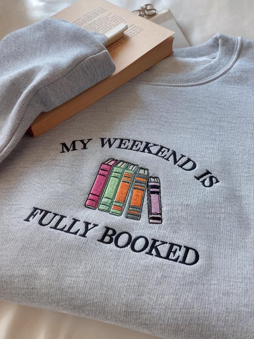 Embroidered Book Lover Sweatshirt, Fully Booked Weekend - - More Option - Outfits For US - More Option - Outfits For US