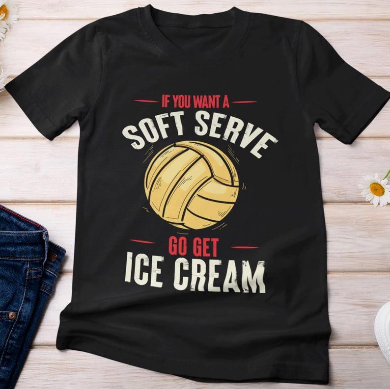 Volleyball Shirt, If You Want A Soft Serve Go Get Ice Cream Funny Volleyball Shirt, Sports Lovers T-shirt, Volleyball Player ShirtVolleyball Shirt, If You Want A Soft Serve Go Get Ice Cream Funny Volleyball Shirt, Sports Lovers T-shirt, Volleyball Player Shirt For Men And Women