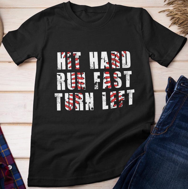 Baseball Shirt, Hit Hard Run Fast Turn Left Baseball T-shirt, Sports Baseball Shirt, Baseball Player T-shirt, Women Men Baseball ShirtBaseball Shirt, Hit Hard Run Fast Turn Left Baseball T-shirt, Sports Baseball Shirt, Baseball Player T-shirt, Women Men Baseball Shirt