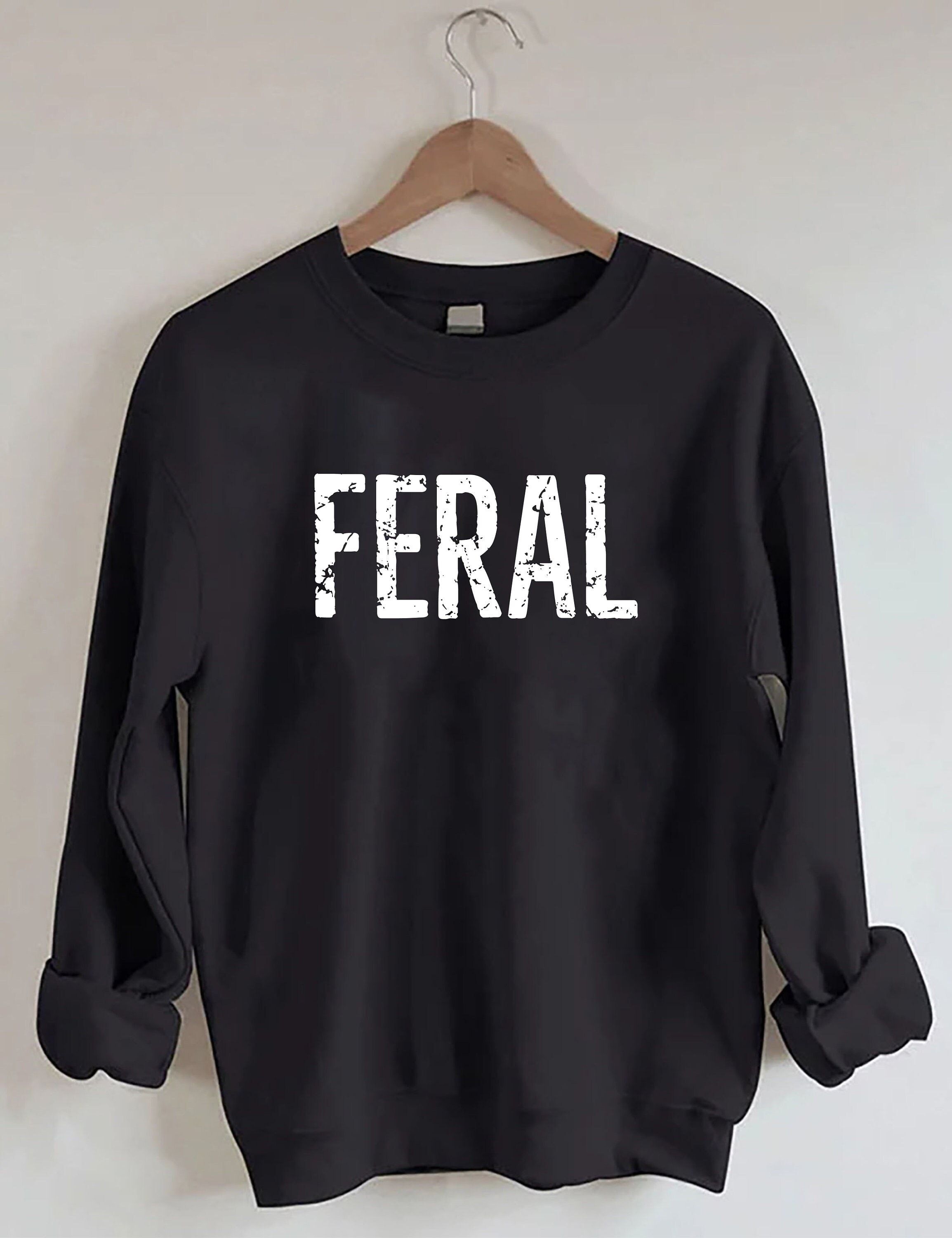 Feral Sweater,Feral 90s Baby Tee, Women's Fitted Tee,Funny Shirt, Funny Sayings,90s Style Baby Tee,gıft for mom,gıft for her,feral sweater - - More Option - Outfits For US