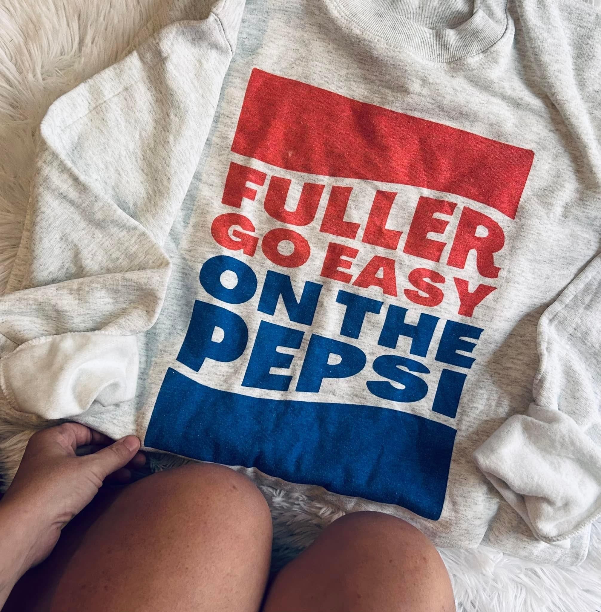 Fuller Go Easy on the Pepsi Sweatshirt - - Full Size Full Color