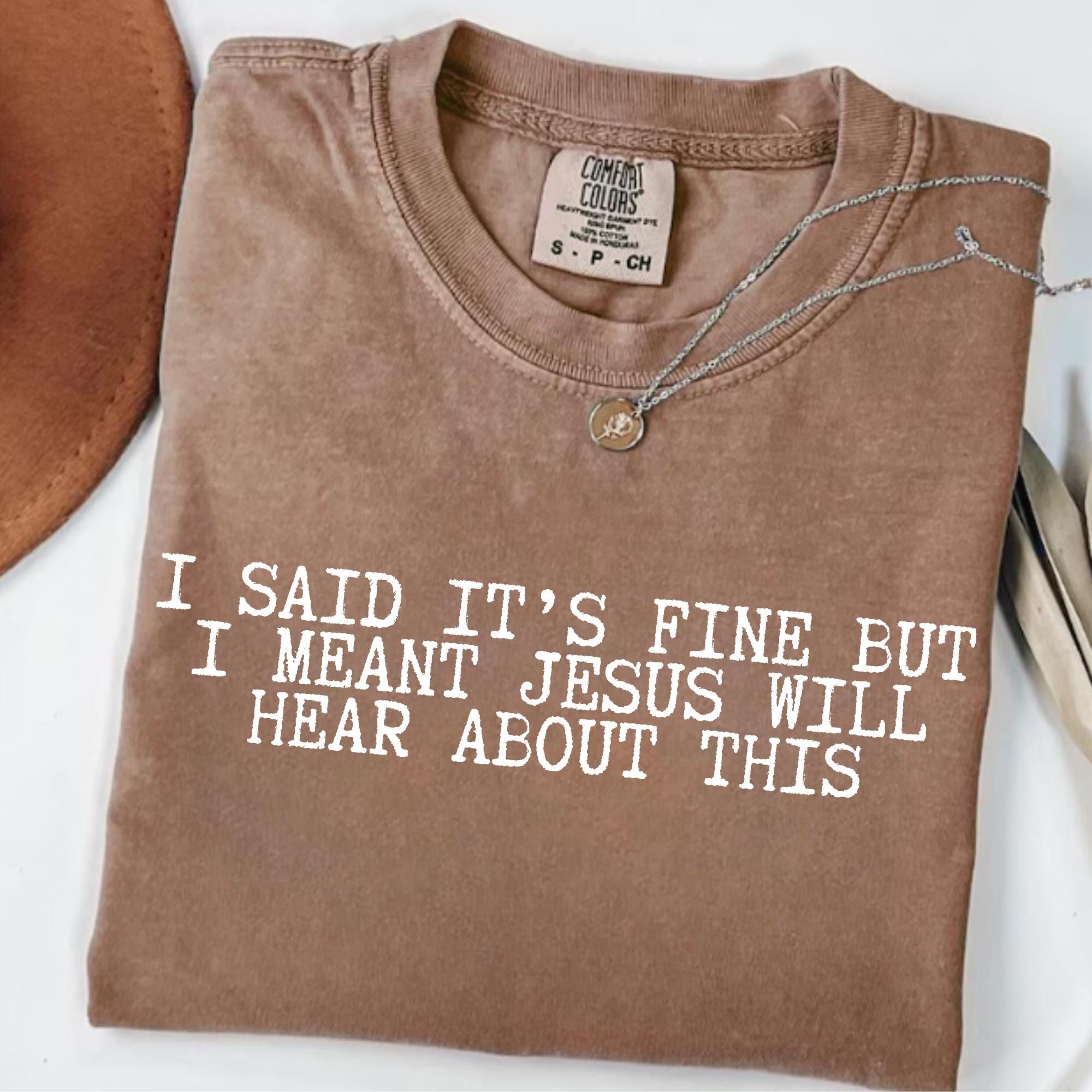 Funny Christian Shirt, Jesus Will Hear About This Tee, Christian Gift, Funny Adult Shirt, Sarcastic Christian T Shirt, Funny Jesus Shirt - - More Option - Outfits For US