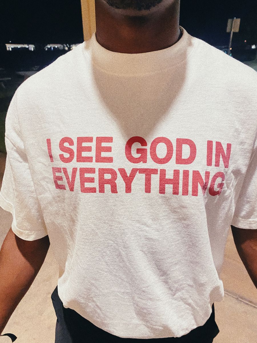 I see God in everything - - More Option - Outfits For US