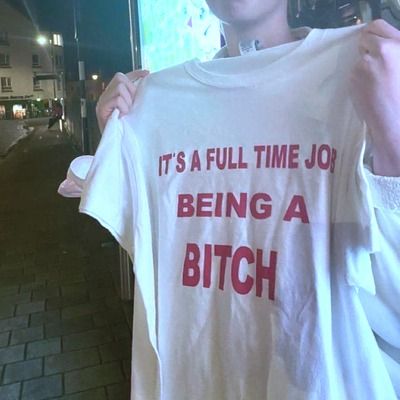 IT'S A FULL TIME JOB BEING A B*TCH TEE - - More Option - Outfits For US