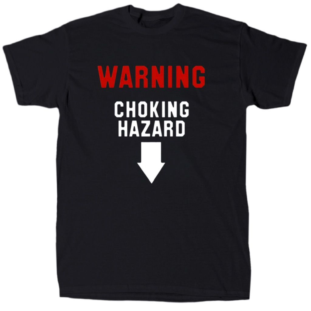 Warning Choking Hazard Funny Offensive Men’s T-Shirt - Cotton - Gift - - Full Size Krixshop